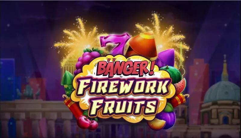 Banger! Firework Fruits  Real Money Slot made by Apparat Gaming - Introduction Screen